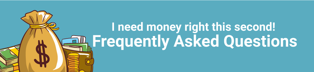 I need money right this second