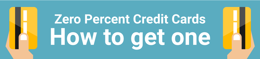 How To Get A Zero Percent Credit Card